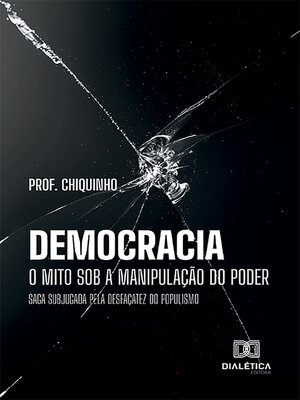 cover image of Democracia – o mito sob a manipulação do poder